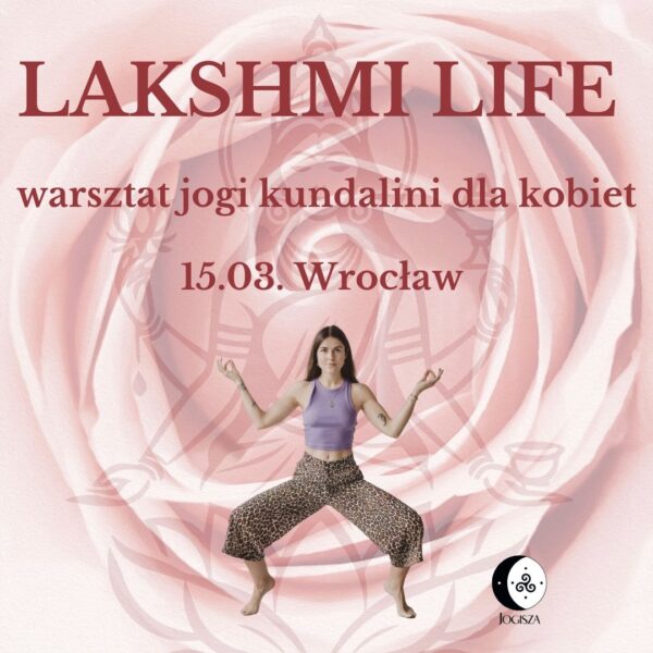 LAKSHMI LIFE ~ warsztat jogi kundalini dla Kobiet