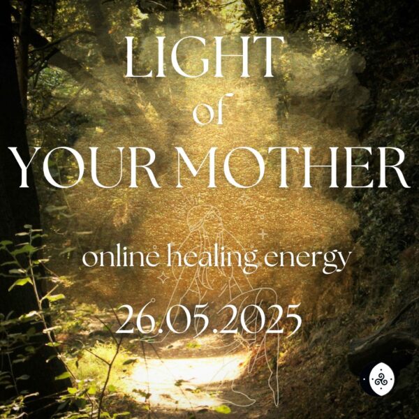 LIGHT of YOUR MOTHER healing energy