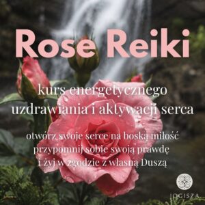 ROSE REIKI ~ kurs pracy z energią online