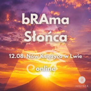 bRAma Słońca ~ Nów Księżyca w Lwie ONLINE